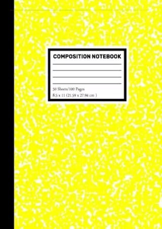 PDF Yellow Composition Notebook Wide Ruled: Yellow Marble 100 Sheets Wide R