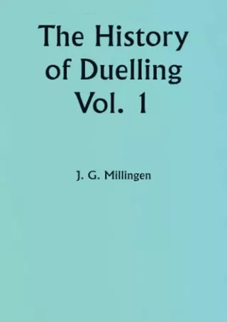 PDF/READ The History of Duelling. Vol. 1 android