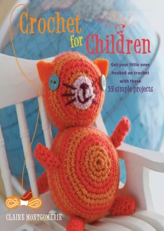 [PDF] READ] Free Crochet for Children: Get your kids hooked on crochet with