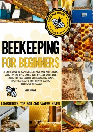 DOWNLOAD [PDF] Beekeeping for Beginners: A Simple Guide to Keeping Bees in