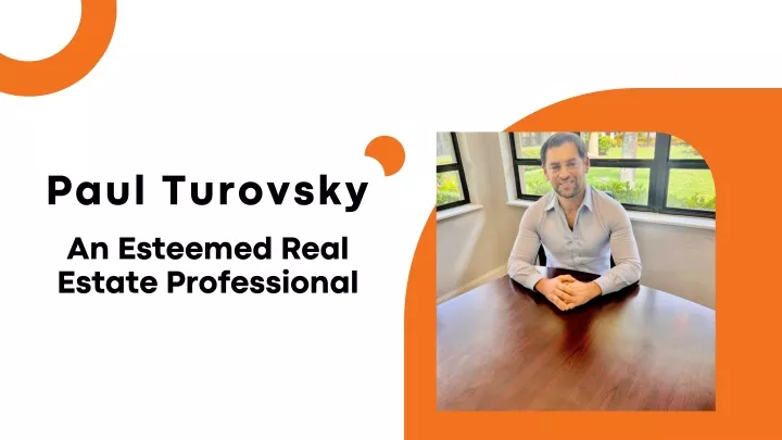 paul turovsky an esteemed real estate professional