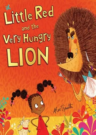 [PDF READ ONLINE] Little Red and the Very Hungry Lion