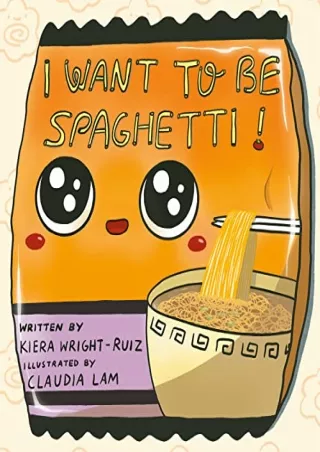 Download Book [PDF] I Want to Be Spaghetti!