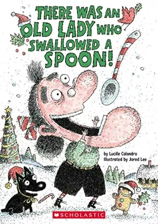 READ [PDF] There Was an Old Lady Who Swallowed a Spoon! - A Holiday Picture Book (There