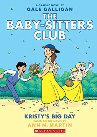 DOWNLOAD/PDF Kristy's Big Day: A Graphic Novel (The Baby-Sitters Club #6) (The Baby-Sitters