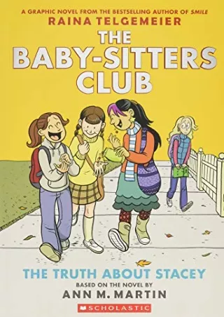 PDF_ The Truth About Stacey: A Graphic Novel (The Baby-Sitters Club #2): Full-Color