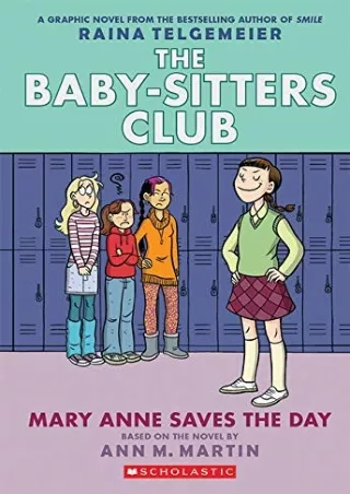 [PDF READ ONLINE] Mary Anne Saves the Day: Full-Color Edition (the Baby-Sitters Club Graphix 3)
