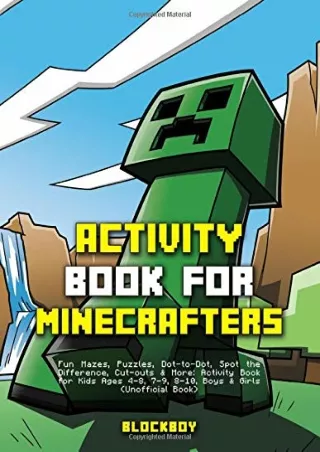 READ [PDF] Activity Book for Minecrafters: Fun Mazes, Puzzles, Dot-to-Dot, Spot the