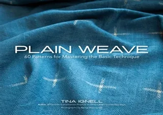 DOWNLOAD [PDF] Plain Weave: 60 Patterns for Mastering the Basic Technique
