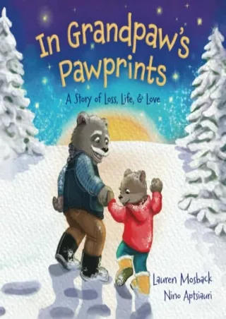 Read ebook [PDF] In Grandpaw's Pawprints: A Story of Loss, Life & Love