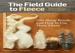 GET (️PDF️) DOWNLOAD The Field Guide to Fleece: 100 Sheep Breeds & How to Use Their Fibers