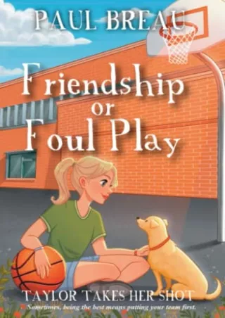 PDF_ Friendship or Foul Play: Taylor Takes Her Shot (A chapter book for girls aged
