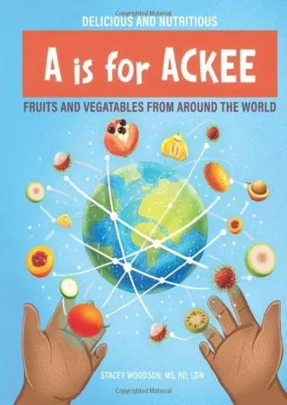 Read ebook [PDF] A Is for Ackee: Fruits and Vegetables From Around the World