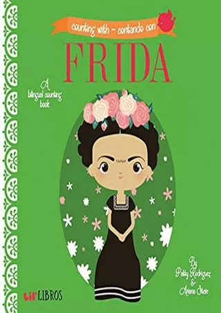 [PDF READ ONLINE] Counting With -Contando Con Frida (English and Spanish Edition)