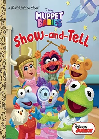 $PDF$/READ/DOWNLOAD Show-and-Tell (Disney Muppet Babies) (Little Golden Book)
