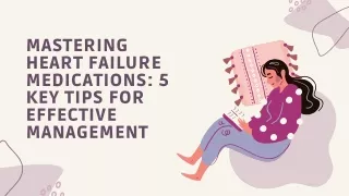 mastering heart failure medications 5 key tips
