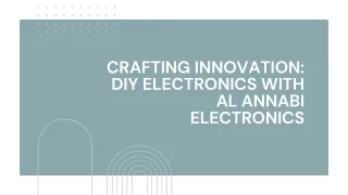 Crafting Innovation DIY Electronics with Al Annabi Electronics
