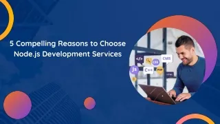 5 Compelling Reasons to Choose Node.js Development Services 2023