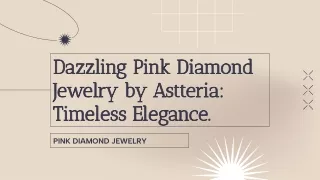 Dazzling Pink Diamond Jewelry by Astteria: Timeless Elegance.