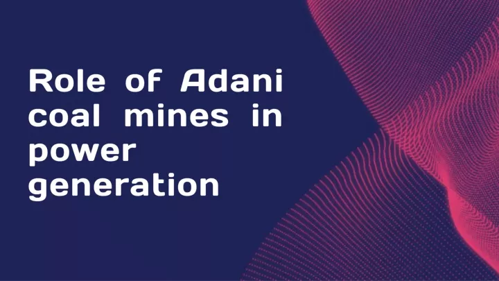 role of adani coal mines in power generation