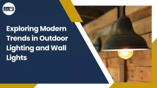 Exploring Modern Trends in Outdoor Lighting and Wall Lights