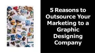 5 Reasons to Outsource Your Marketing to a Graphic Designing Company
