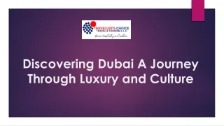 Discovering Dubai A Journey Through Luxury and Culture