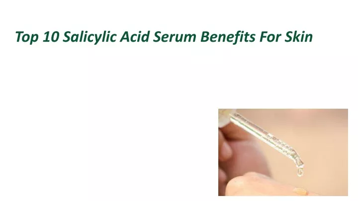 top 10 salicylic acid serum benefits for skin