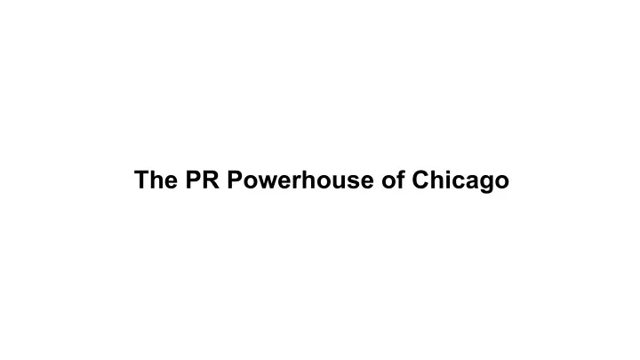 the pr powerhouse of chicago