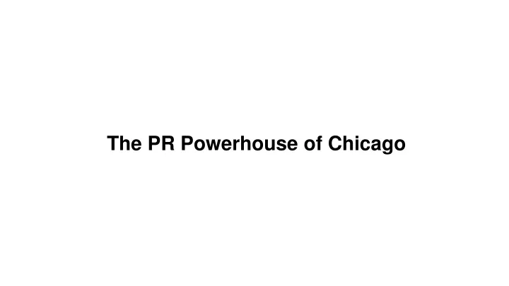 the pr powerhouse of chicago