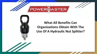 What All Benefits Can Organizations Obtain With The Use Of A Hydraulic Nut Splitter_