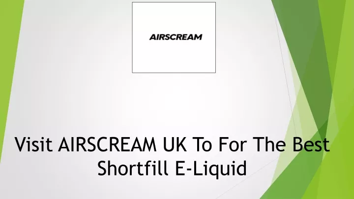 visit airscream uk to for the best shortfill e liquid