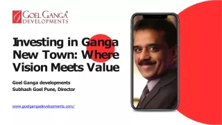 Investing in Ganga New Town Where Vision Meets Value |subhash goel pune