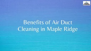 Benefits of Air Duct Cleaning in Maple Ridge