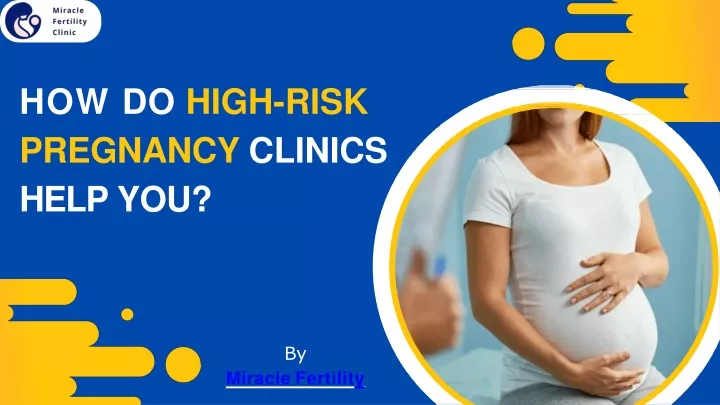 how do high risk pregnancy clinics help you