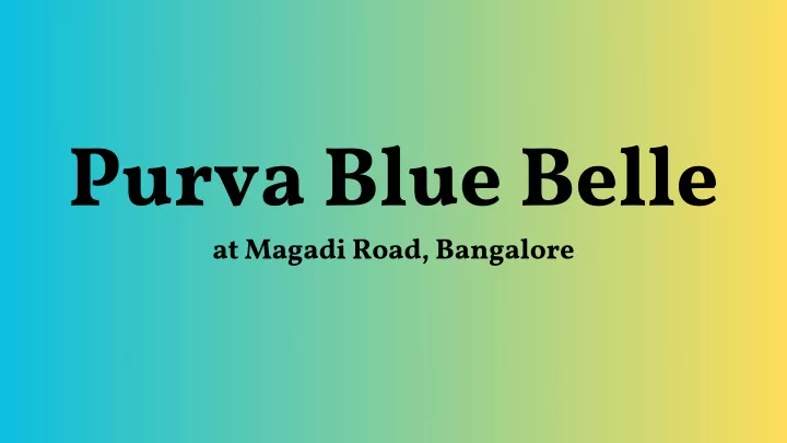 purva blue belle at magadi road bangalore