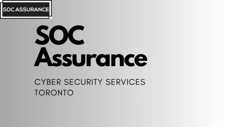 soc assurance cyber security services toronto