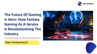 The Future Of Gaming Is Here How Fantasy Gaming As A Service Is Revolutionizing The Industry