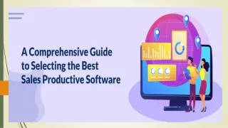 A Comprehensive Guide to Selecting the Best Sales Productive Software