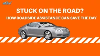 Stuck on the Road How Roadside Assistance Can Save the Day