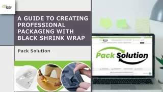 A Guide to Creating Professional Packaging with Black Shrink Wrap