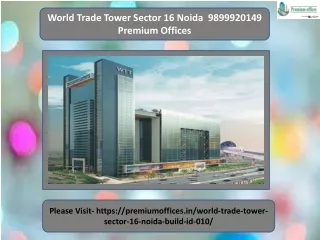 World Trade Tower Sector 16 Noida  9899920149 Premium Offices