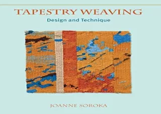 GET (️PDF️) DOWNLOAD Tapestry Weaving: Design and Technique