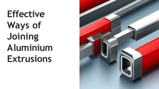 Effective Ways of Joining Aluminium Extrusions