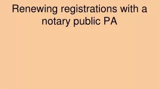 renewing registrations with a notary public pa