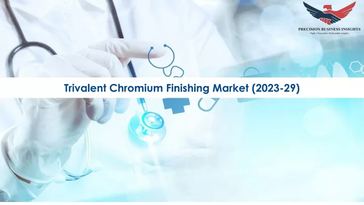 trivalent chromium finishing market 2023 29