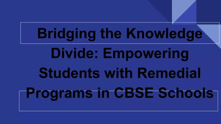 bridging the knowledge divide empowering students