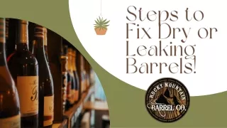 Steps to Fix Dry or Leaking Barrels!