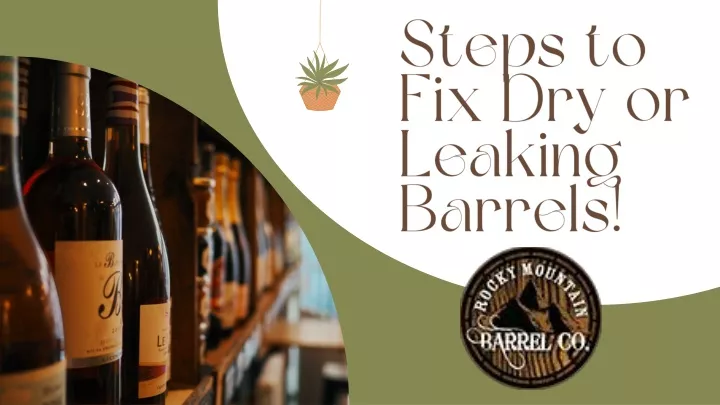 steps to fix dry or leaking barrels
