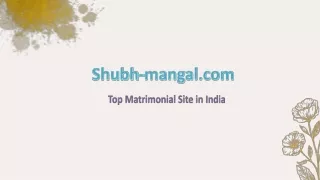 Top Matrimonial Site in India | Shubh-mangal.com